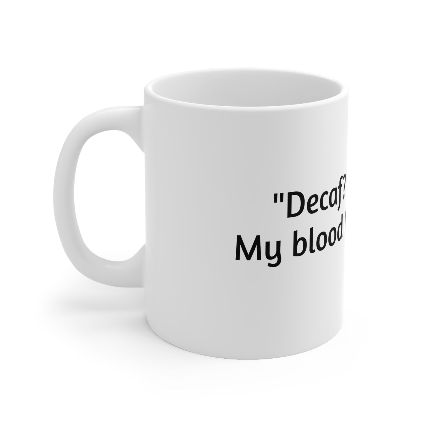 Decaf, funny gift, funny mug, funny mugs, mug, birthday gift coffee cup, Christmas gift funny gifts, gift for him or her.